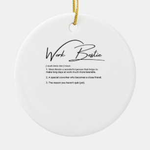 Work Bestie Funny Coworker & Colleague Classic Ceramic Ornament