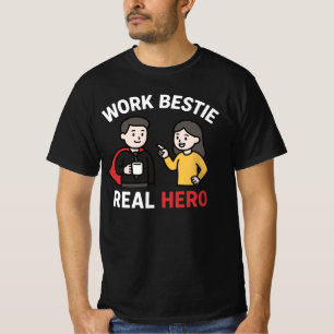 Work Bestie Real Hero  Funny Office Friendship Gif T-Shirt
