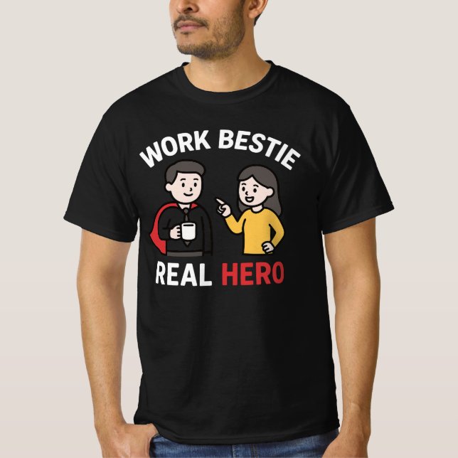 Work Bestie Real Hero| Funny Office Friendship Gif T-Shirt (Front)