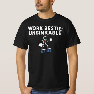 Work Bestie: Unsinkable Funny Office Gift Design T-Shirt