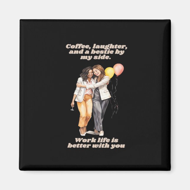 Work Besties Funny Magnet (Front)