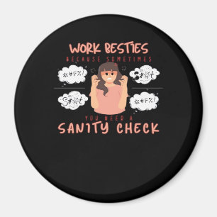 Work Besties Sanity Check Classic Magnet