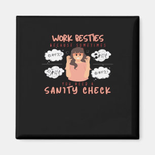 Work Besties Sanity Check Classic Magnet