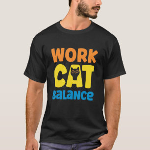 Work Cat Balance For Cat 2 T-Shirt