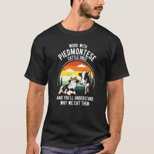 Work Cattle Once Understand Why Eat Them Cow Pied T-Shirt
