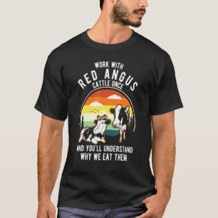 Work Cattle Once Understand Why Eat Them Cow Red T-Shirt