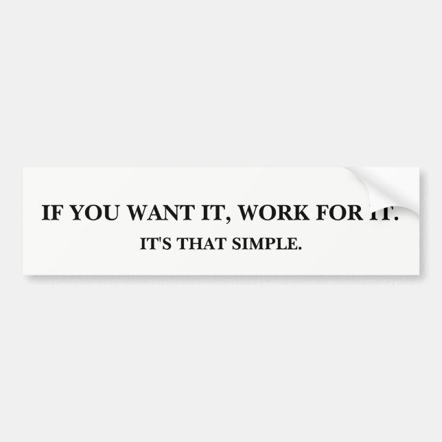 Work For It Bumper Sticker (Front)