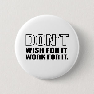 Work for It Success Life Tips Quote Art Cool Text 6 Cm Round Badge