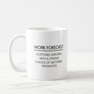 Work Forecast Coworker Sarcasm Coffee Mug