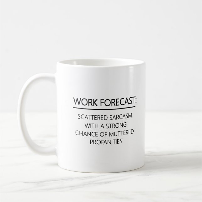 Work Forecast Coworker Sarcasm Coffee Mug (Left)