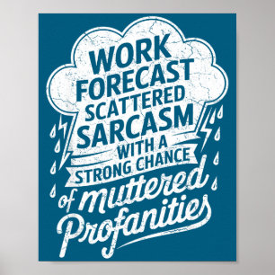 Work Forecast Scattered Sarcasm Employees Humor Qu Poster
