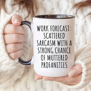 Work Forecast Scattered Sarcasm, Funny Work bestie Mug