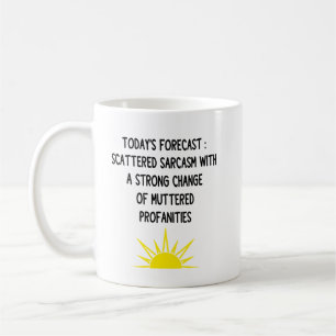Work Forecast Scattered Sarcasm With A Strong Coffee Mug