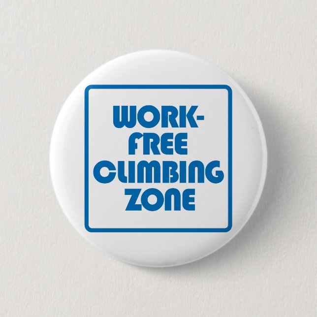 Work Free Climbing Zone 6 Cm Round Badge (Front)