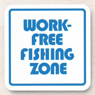 Work Free Fishing Zone Coaster