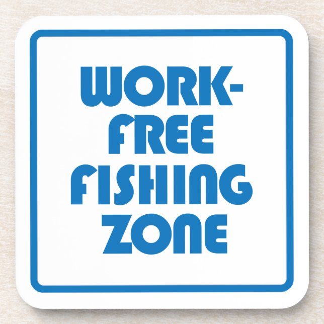 Work Free Fishing Zone Coaster (Front)