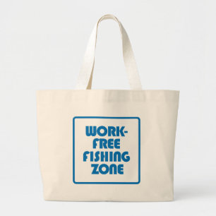 Work Free Fishing Zone Large Tote Bag