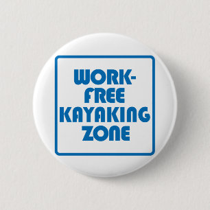 Work Free Kayaking Zone 6 Cm Round Badge