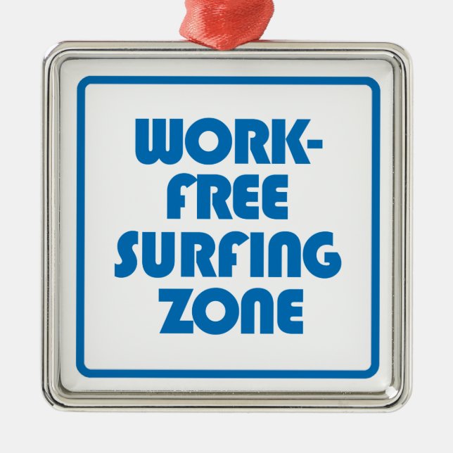 Work Free Surfing Zone Metal Ornament (Front)