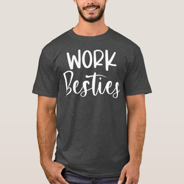 Work Friends Cute Work Besties Matching Employee T-Shirt (Front)
