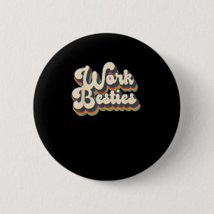 Work Friends Work Besties Matching Employee Cowork 6 Cm Round Badge