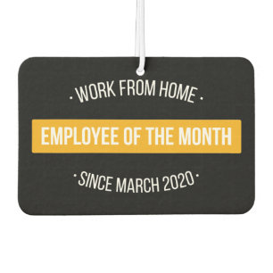 Work From Home Employee of The Month II Car Air Freshener