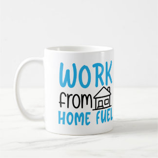 Work From Home Fuel Coffee Mug