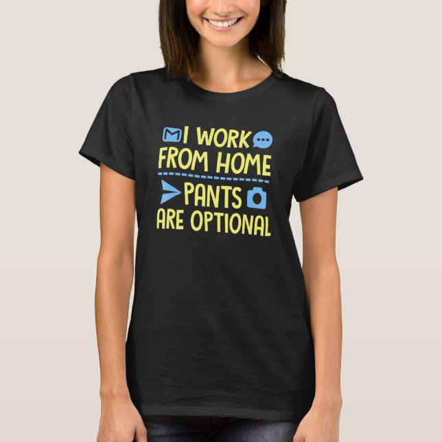 Work From Home Homeworking Design 1 T-Shirt (Front)