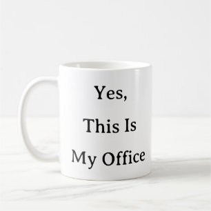 Work From Home Mug – Yes This Is My Office gift