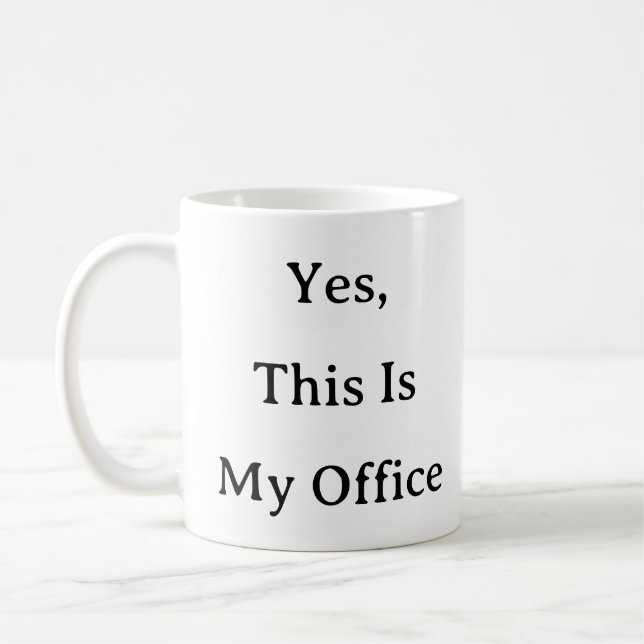 Work From Home Mug – Yes This Is My Office gift (Left)