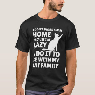 Work From Home Needy Cat Sarcastic Virtual Employ T-Shirt