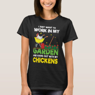 Work Garden With My Chickens Farmer Farm Hobby Gar T-Shirt