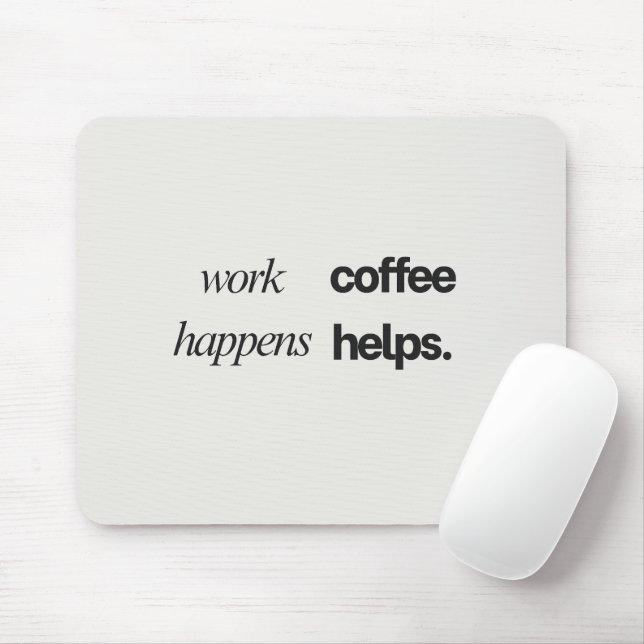 'Work Happens Coffee Helps.' Funny Coworker Gift Mouse Pad (With Mouse)