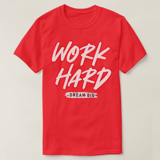 Work Hard  24 T-Shirt (Design Front)