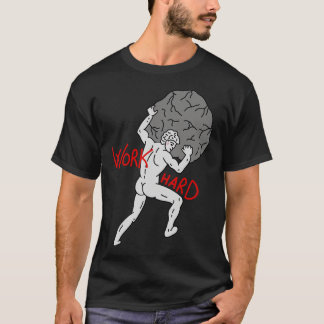 Work Hard  25 T-Shirt