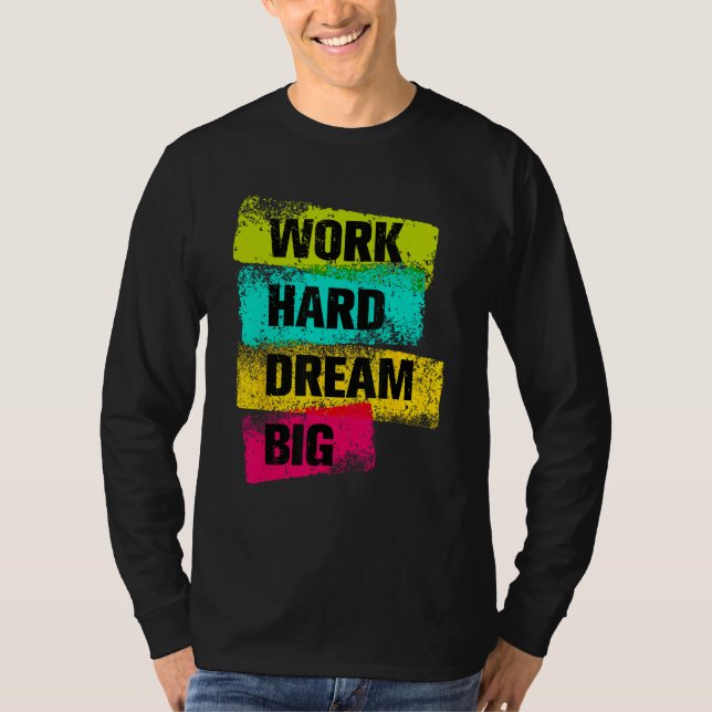 Work Hard & Always Dream Big Graphic Tees & Cool D (Front)