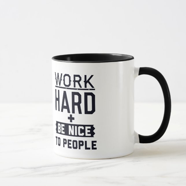 Work Hard and be nice to people Mug (Right)