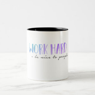 Work Hard and Be Nice Two-Tone Coffee Mug