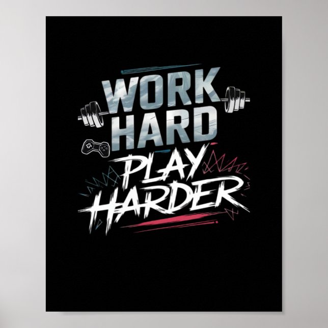 Work Hard And Play Hard Classic Poster (Front)