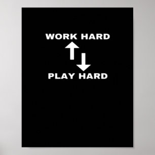 Work Hard And Play Hard - Motivational Quote Text Poster
