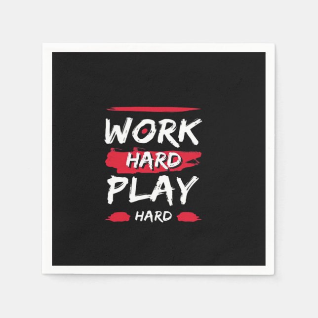 Work Hard And Play Hard Premium Napkin (Front)