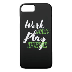 Work Hard And Play Harder iPhone 8/7 Case