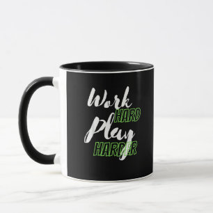 Work Hard And Play Harder Mug