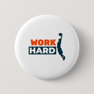 Work Hard Basketball 6 Cm Round Badge