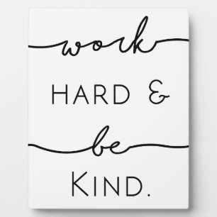Work Hard & Be Kind Plaque