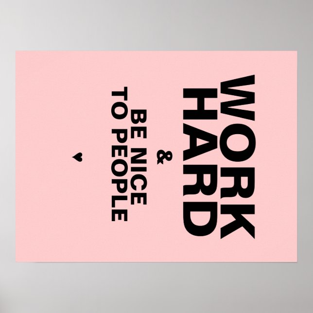 Work Hard & Be Nice To People Poster: Pink Poster (Front)