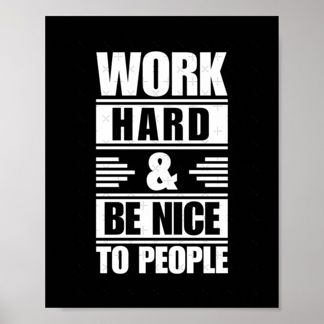 Work Hard Be Nice To People Sticker  Poster (Front)