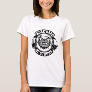 Work Hard be Strong GYM T-Shirt