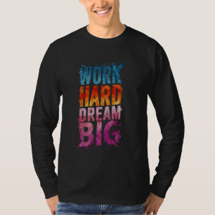 Work Hard Big Motivational Quote Hustle Inspiratio T-Shirt