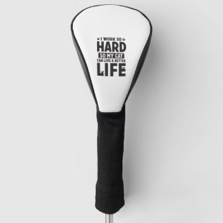 Work Hard Cat Better Life International Cat Day Golf Head Cover